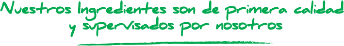 Ingredientes supervisados por nosotros mismos